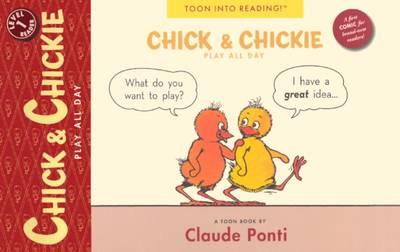 Chick & Chickie in Play All Day!
