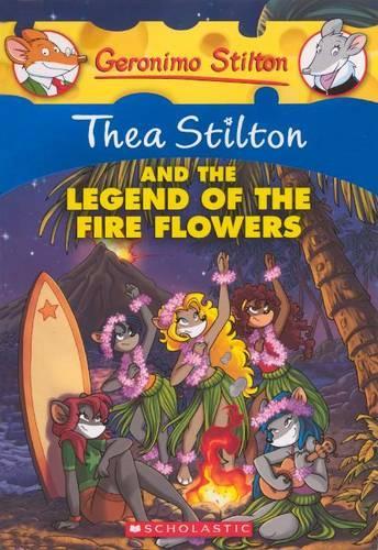 Thea Stilton and the Legend of the Fire Flowers