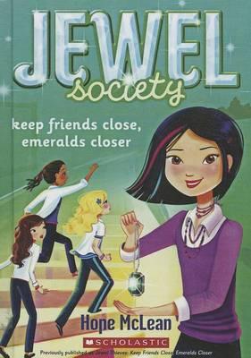 Keep Friends Close, Emeralds Closer