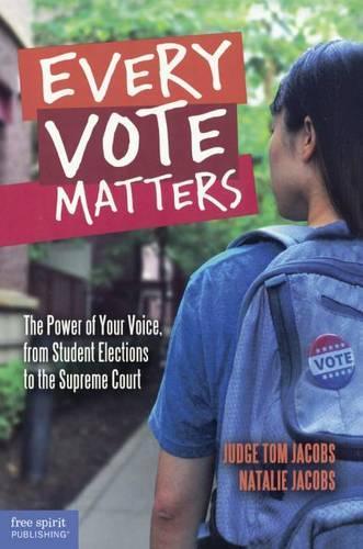 Every Vote Matters: The Power of Your Voice, from Student Elections to the Supre