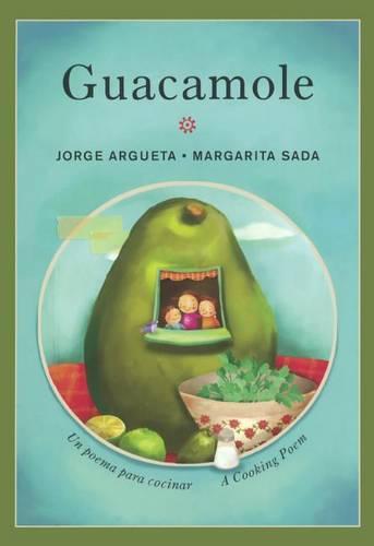 Guacamole: A Cooking Poem / Guacamole: Un Poema Para Cocinar