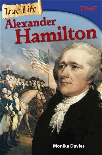 True Life: Alexander Hamilton