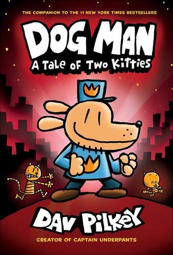 Dog Man: A Tale of Two Kitties (Dog Man #3)