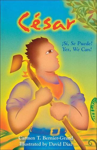 Cesar: Yes, We Can! / Cesar: Si, Se Puede!: Cesar: Si Se Puede
