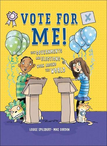 Vote for Me! How Governments and Elections Work Around the World