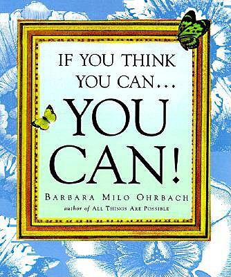 If You Think You Can - You Can!