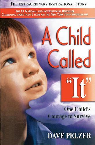 A Child Called  it: One Child's Courage to Survive