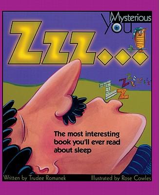 Zzz...: The Most Interesting Book You'll Ever Read about Sleep
