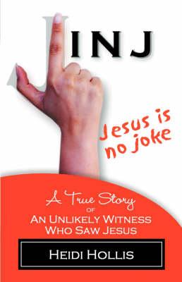 Jesus Is No Joke: A True Story of an Unlikely Witness Who Saw Jesus