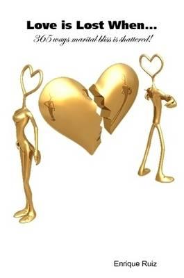 Love is Lost When...