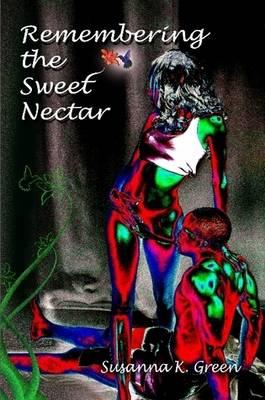 Remembering the Sweet Nectar