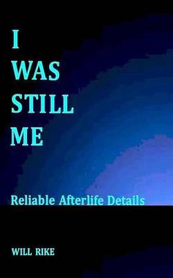 I Was Still Me: Reliable Afterlife Details