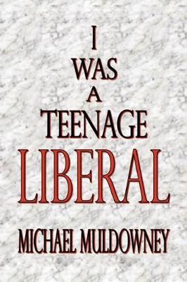 I Was a Teenage Liberal
