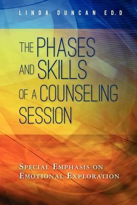 The Phases and Skills of a Counseling Session: Special Emphasis on Emotional Exploration