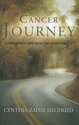 Cancer Journey: A Caregiver's View from the Passenger Seat