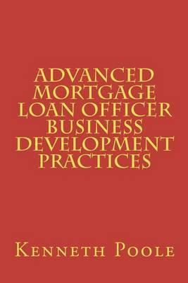 Advanced Mortgage Loan Officer Business Development Practices