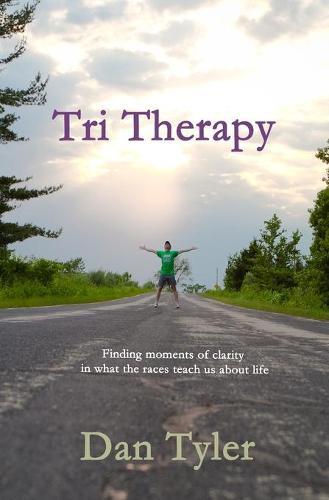Tri Therapy: Finding moments of clarity in what the races teach us about life
