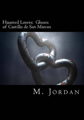 Haunted Lovers: Ghosts of Castillo de San Marcos