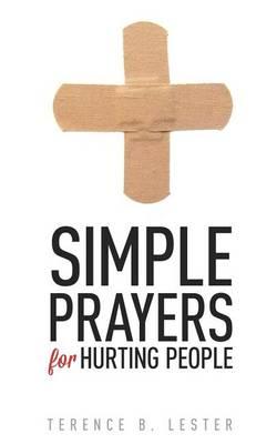 Simple Prayers for Hurting People: Conversing with God in the Midst of Pain