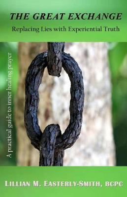 The Great Exchange: Replacing Lies with Experiential Truth