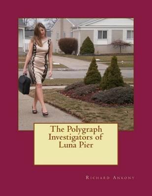 The Polygraph Investigators of Luna Pier