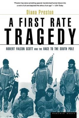 A First Rate Tradegy: Robert Falcon Scott and the Race to the South Pole
