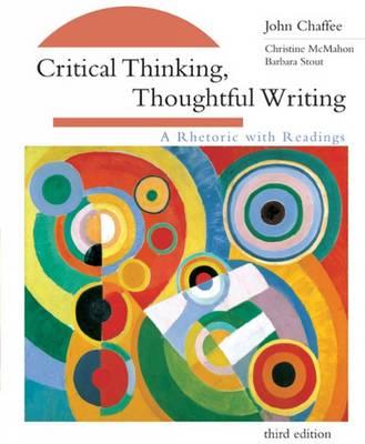 Critical Thinking, Thoughtful Writing: A Rhetoric with Readings