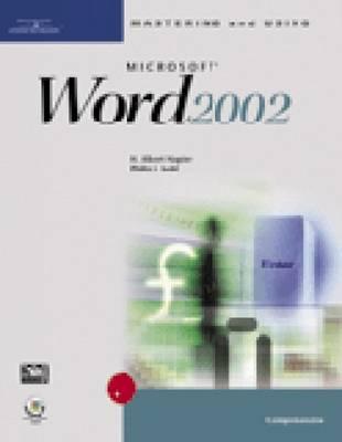 "Mastering and Using ""Microsoft"" Word 2002": Comprehensive Course