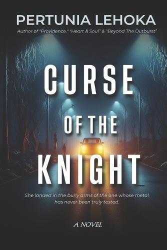 Curse of the Knight: She landed in the burly arms of the one whose metal has never been truly tested