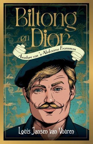 Biltong en Dior: Avonture van 'n Afrikaanse Fransman