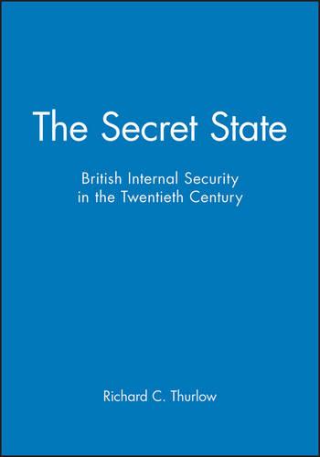 The Secret State: British Internal Security in the Twentieth Century