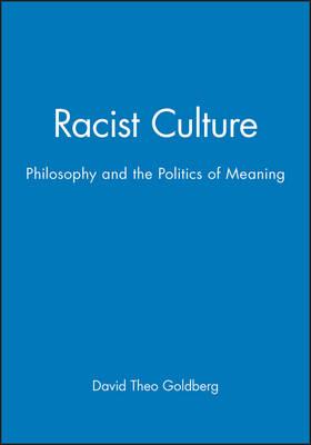 Racist Culture: Philosophy and the Politics of Meaning