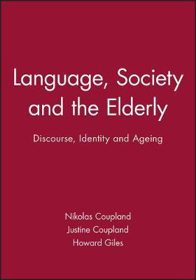 Language, Society and the Elderly: Discourse, Identity and Ageing
