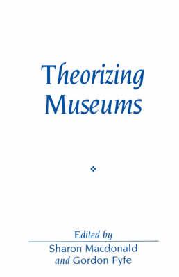 Theorizing Museums: Representing Identity and Diversity in a Changing World