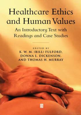 Healthcare Ethics and Human Values: An Introductory Text with Readings and Case Studies