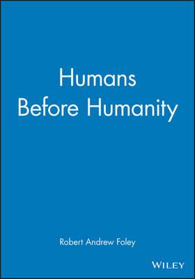 Humans Before Humanity