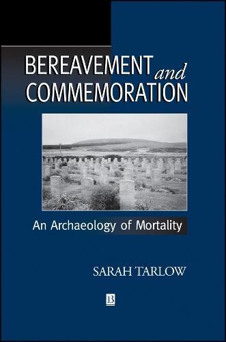 Bereavement and Commemoration: An Archaeology of Mortality