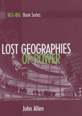 Lost Geographies of Power
