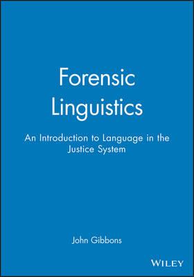 Forensic Linguistics: An Introduction to Language in the Justice System