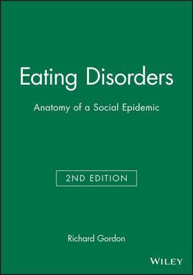 Eating Disorders: Anatomy of a Social Epidemic