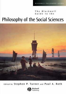 The Blackwell Guide to the Philosophy of the Social Sciences