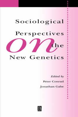 Sociological Perspectives on the New Genetics