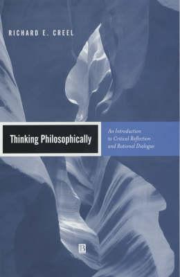 Thinking Philosophically: An Introduction to Critical Reflection and Rational Dialogue
