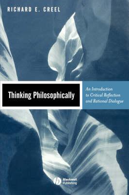 Thinking Philosophically: An Introduction to Critical Reflection and Rational Dialogue