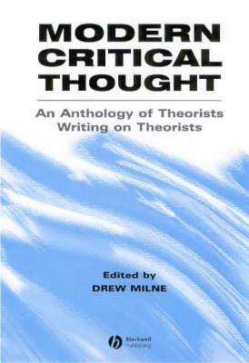 Modern Critical Thought: An Anthology of Theorists Writing on Theorists