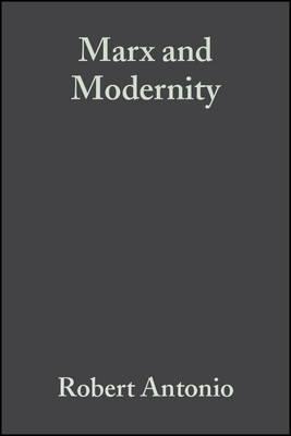 Marx and Modernity: Key Readings and Commentary