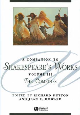 A Companion to Shakespeare's Works, Volume III: The Comedies