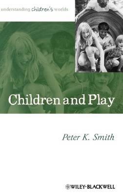 Children and Play: Understanding Children's Worlds