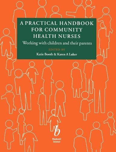 A Practical Handbook for Community Health Nurses: Working with Children and Their Parents