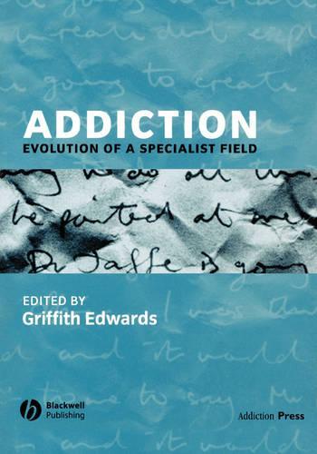 Addiction: Evolution of a Specialist Field